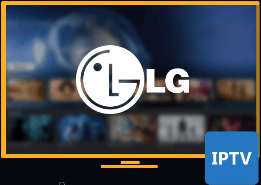 IPTV sur LG Smart TV webOS — Configuration IPTV premium French IPTV 4K
